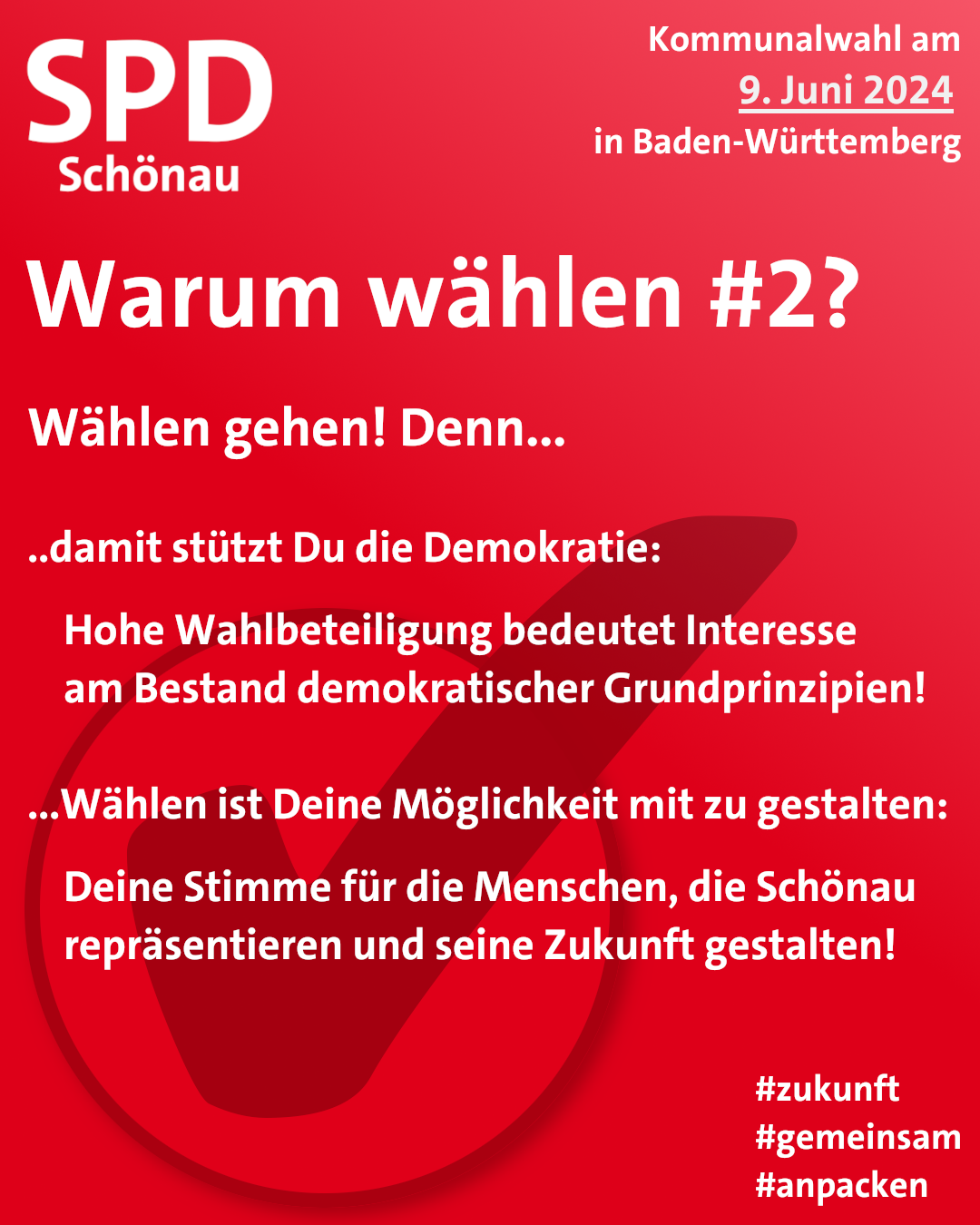 Rote Kachel mit Text: Warum wählen #2? Wählen gehen! Denn damit schützt du die Demokratie: Hohe Wahlbeteiligung bedeutet Interesse am Bestand demokratischer Grundprinzipien. Denn wählen ist deine Möglichkeit mit zu gestalten: Deine Stimme für die Menschen die Schönau repräsentieren und seine Zukunft gestalten.